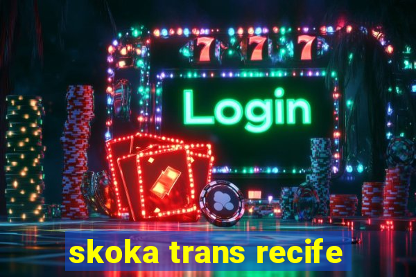 skoka trans recife